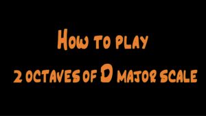 How to play 2 octaves of D major scale | Violin