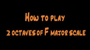 How to play 2 octaves of F major scale | Violin