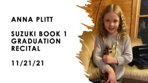 Anna Plitt’s Suzuki Book I Graduation Recital