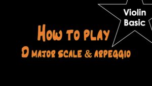 How to play D major scale and arpeggio | Violin