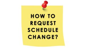 How to request schedule change